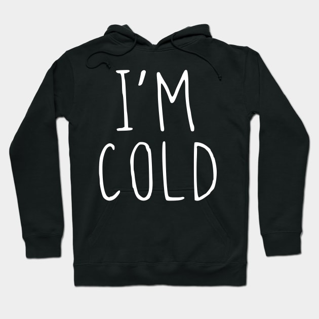 I'M COLD Hoodie by TheMegaStore